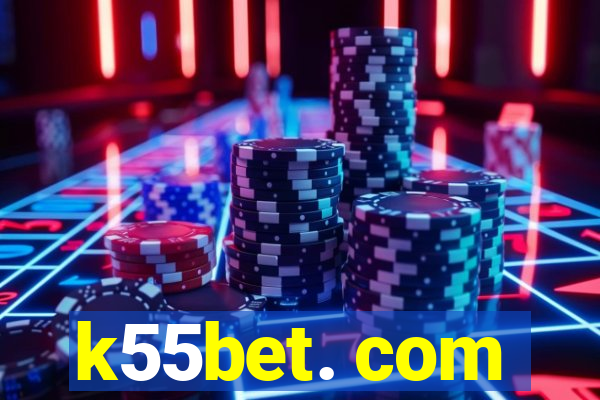 k55bet. com